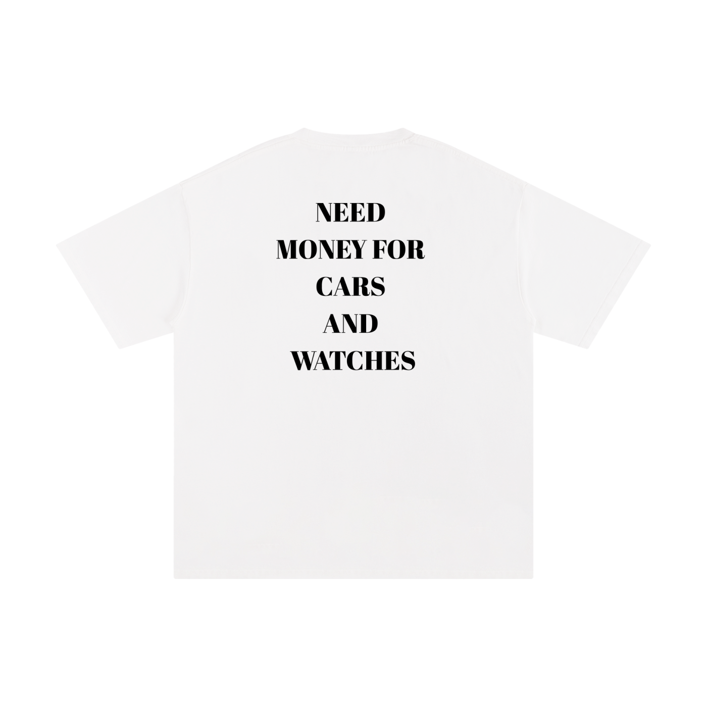 NEED MONEY FOR CARS AND WATCHES Unisex T-Shirt